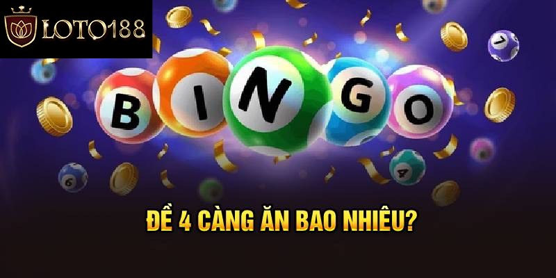 Trúng đề 4 càng tỷ lệ ăn bao nhiêu?